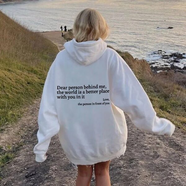 Dear Person Behind Me,the World Is A Better Place,with You In It,love,the Person In Front Of You,Women's Plush Letter Printed Kangaroo Pocket Drawstring Printed Hoodie Unisex Trendy Hoodies - Image 3